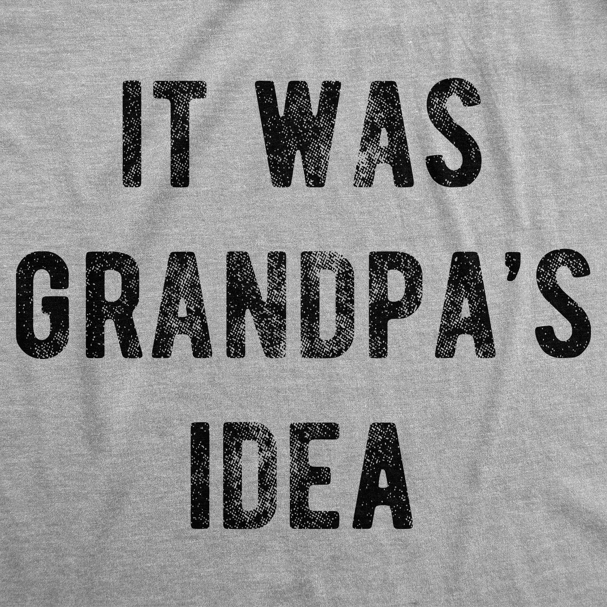 It Was Grandpas Idea Youth T Shirt