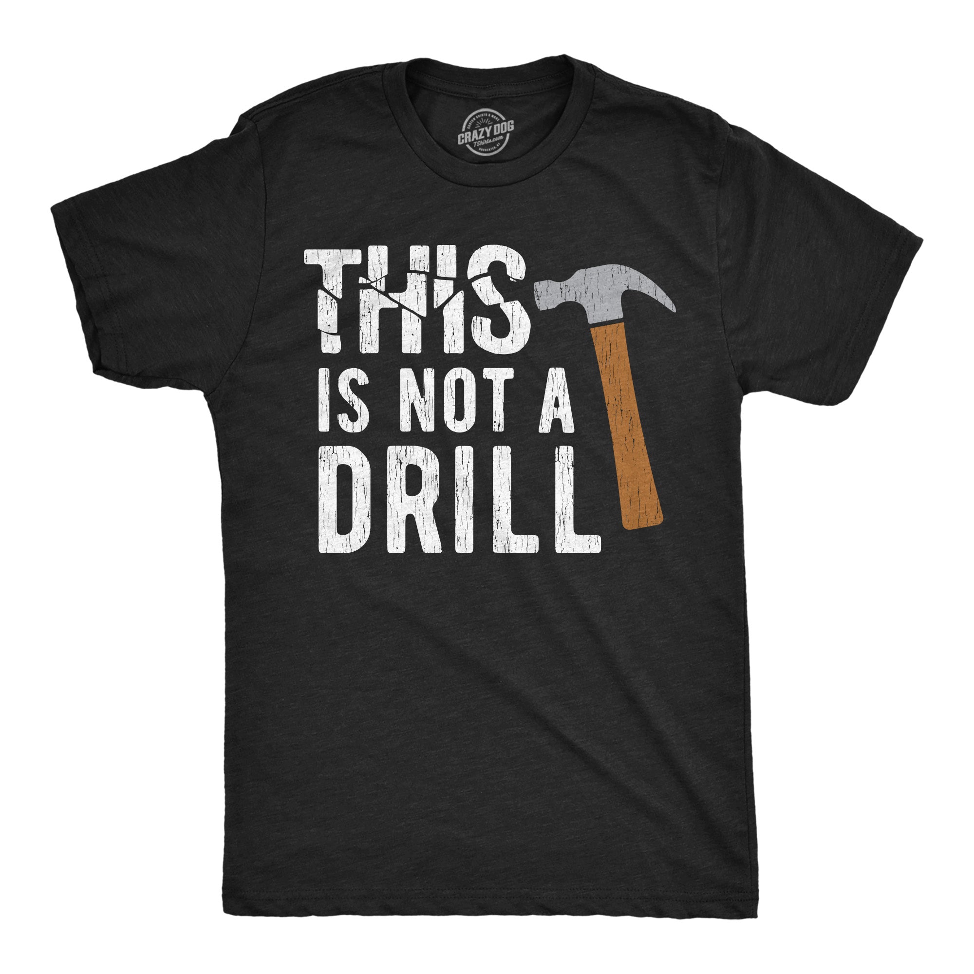 This Is Not A Drill Men's T Shirt