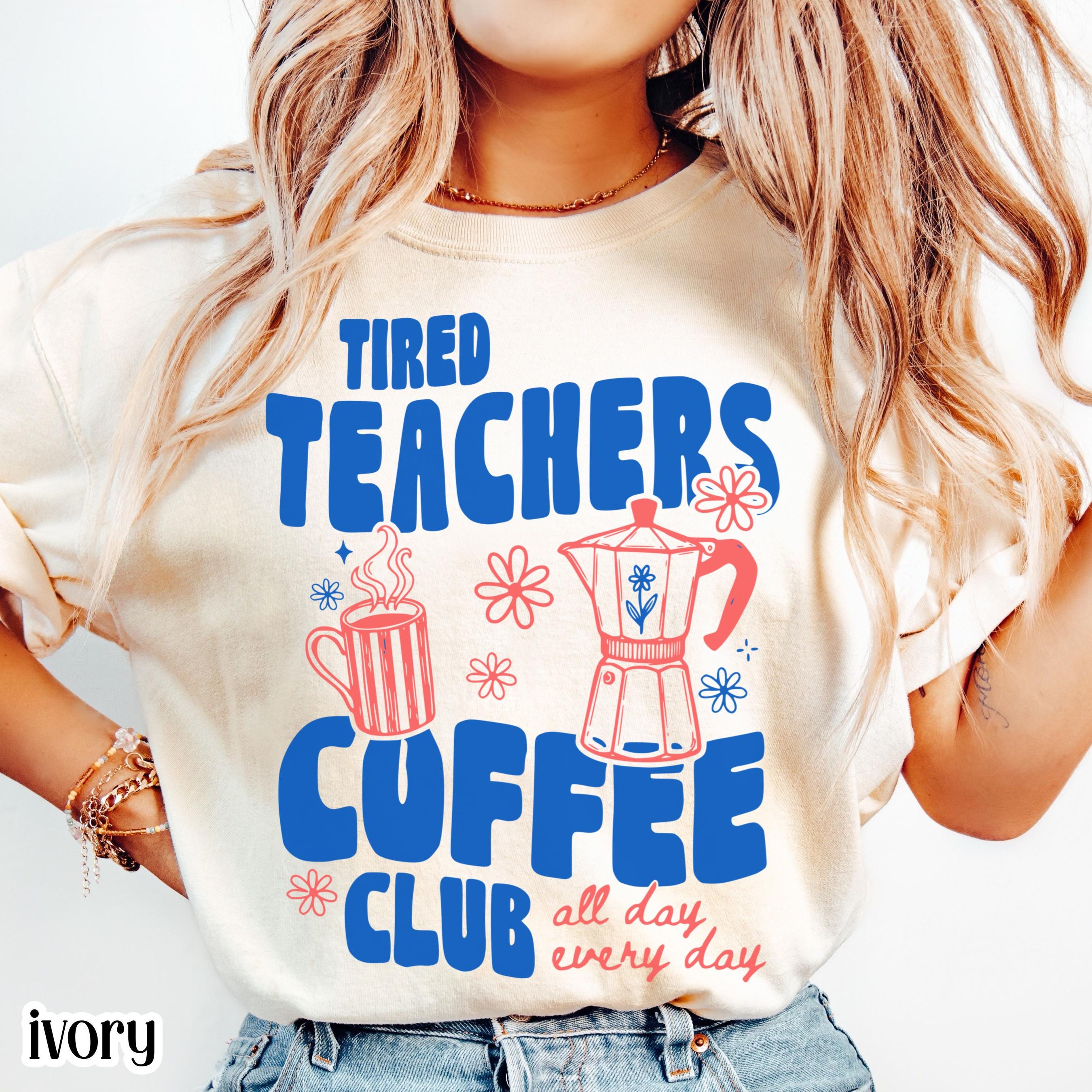 Tired Teachers Coffee Club Comfort Colors Retro Coffee Lover Kindergarten Classroom First Grade Teacher Back School (2)
