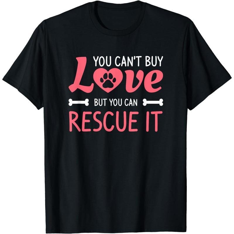 [100% Cotton] Cotton Short Sleeve You Can't Buy Love But You Can Rescue It Cat Dog Rescue T-Shirt for Men Women Hoodie,...