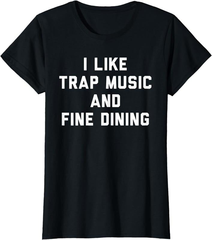 [100% Cotton] I Like Trap Music And Fine Dining T-Shirt Hoodie, Sweatshirt | TeeBloomCo.com