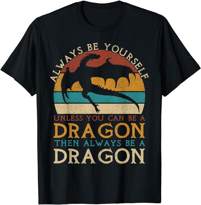 [100% Cotton]Always Be Yourself Unless You Can Be A Dragon Funny Dragon T-Shirt Hoodie, Sweatshirt | TeeBloomCo.com