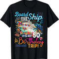 [100% Cotton]Board The Ship It's My 50th Birthday Trip Birthday Cruise T-Shirt
