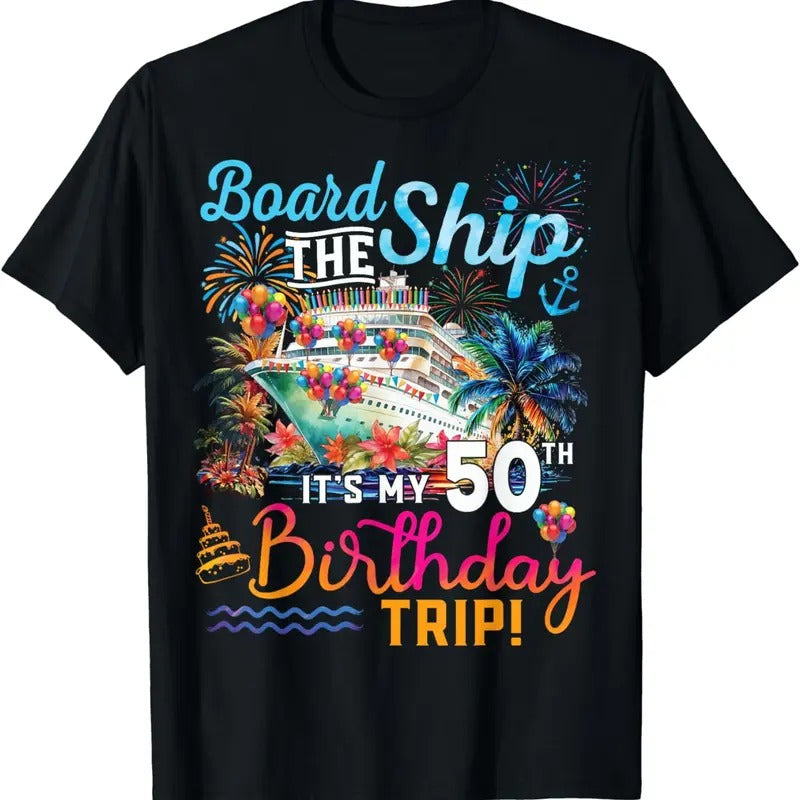 [100% Cotton]Board The Ship It's My 50th Birthday Trip Birthday Cruise T-Shirt
