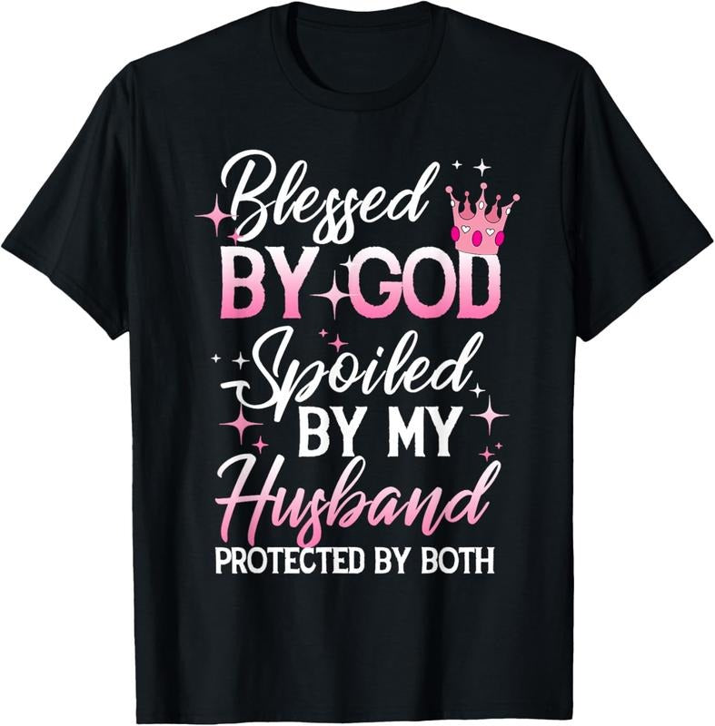 100% Cotton Funny Blessed by God Spoiled by My Husband Protected By Both T-Shirt Hoodie, Sweatshirt | TeeBloomCo.com