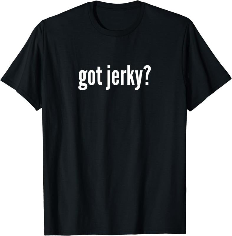 [100% Cotton]Got Jerky Shirt Funny Beef Jerky Shirt Men Women Got Jerky T-Shirt Hoodie, Sweatshirt | TeeBloomCo.com