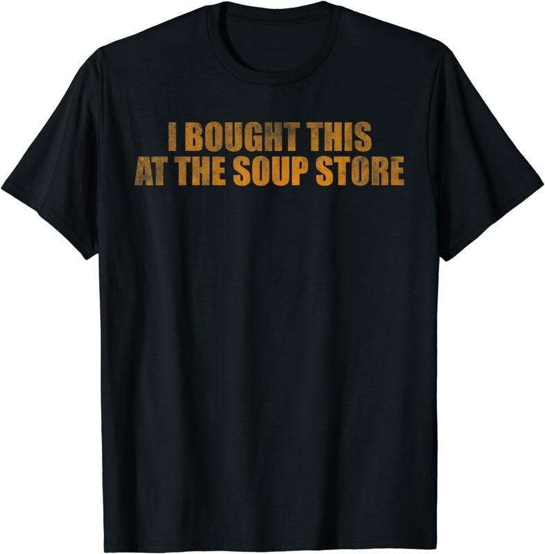 [100% Cotton]I bought this at the soup store T-Shirt Hoodie, Sweatshirt | TeeBloomCo.com