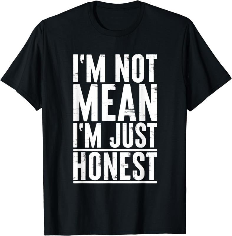 [100% Cotton]I'm Not Mean I'm Just Honest Funny Art Quote Design T-Shirt Hoodie, Sweatshirt | TeeBloomCo.com