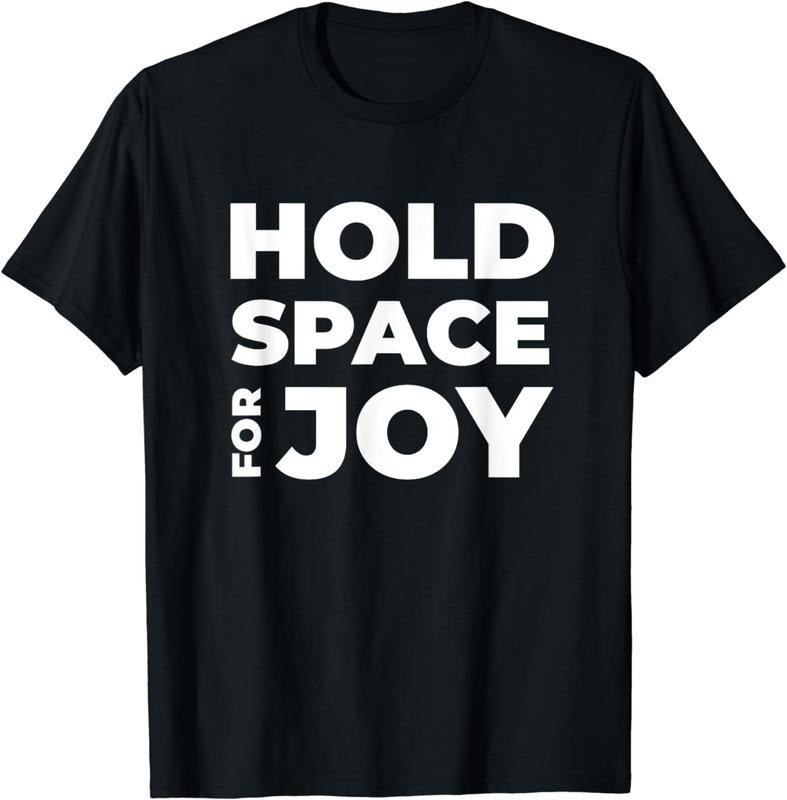 [100% Cotton]Joy Hold Space for Joy Joyful Motivational Empowerment T-Shirt Hoodie, Sweatshirt | TeeBloomCo.com
