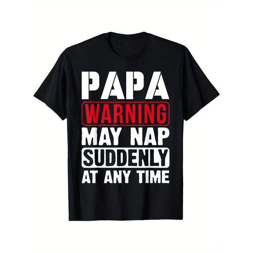 100% Cotton Single Side Printed Crew Neck Short Sleeve T - Shirt, "Papa Warning (May Nap Suddenly At Any Time) (Funny...