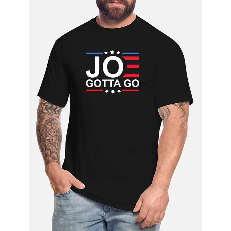 100% cotton T-shirt, Joe Gotta Go Republican- Funny men's short sleeve graphic T-shirt series Black, fashion personality...