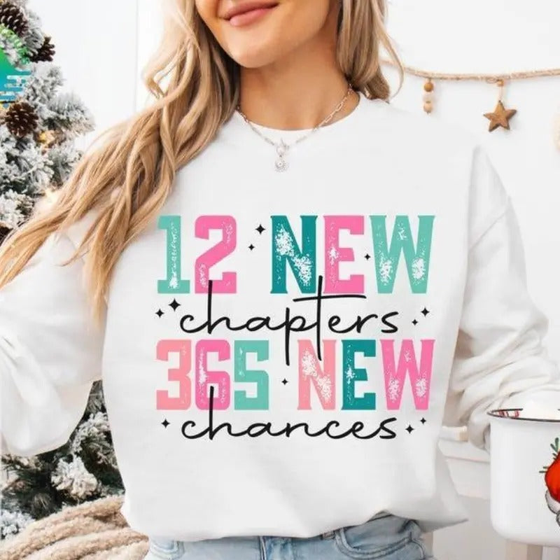 12 New Chapters 365 New Chances Sweatshirt, Hoodie, T-Shirt, New Year 2025 Shirt, Happy New Year 2025 Shirt, New Year...