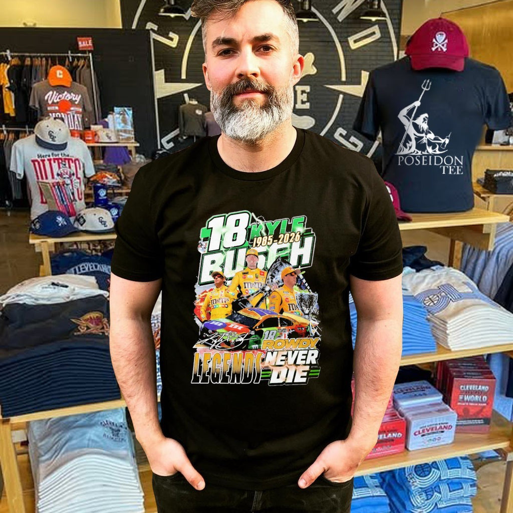 18 Kyle Busch Rowdy Legends Never Die 1985 2026 T-shirt