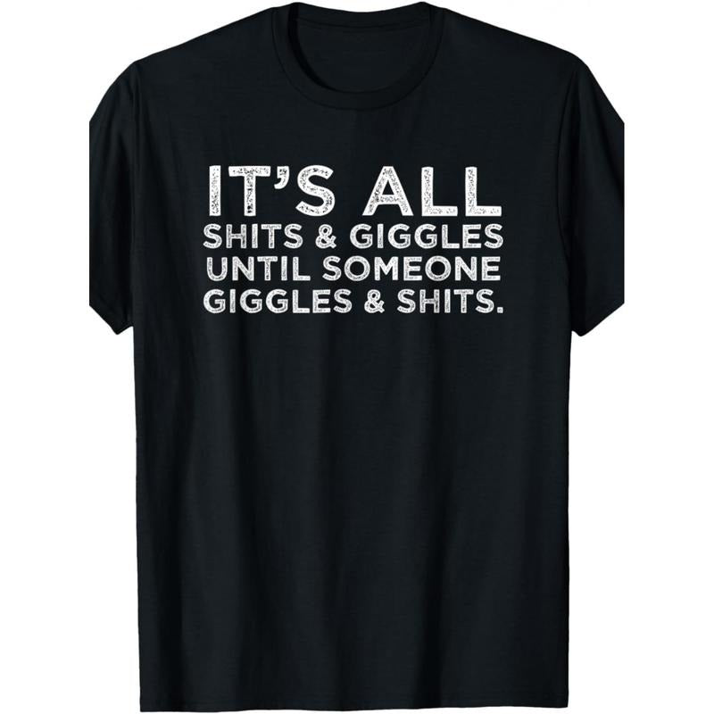 1Pc It'S All Shit And Giggle Funny Adult Humor Friend Meme Gift T-Shirt made in usa Hoodie, Sweatshirt | TeeBloomCo.com