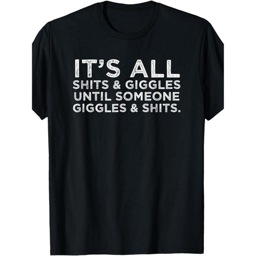 1Pc It'S All Shit And Giggle Funny Adult Humor Friend Meme Gift T-Shirt made in usa Hoodie, Sweatshirt | TeeBloomCo.com