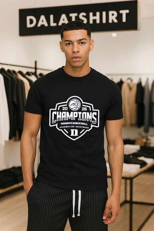 2026 Acc Champions Women’s Basketball Accomplish Greatness Duke shirt