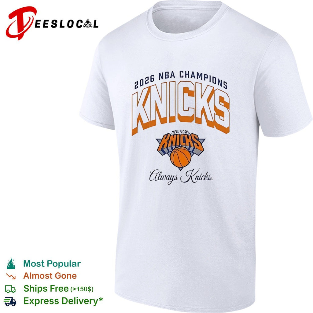 2026 NBA Champions New York Knicks Always Knicks shirt