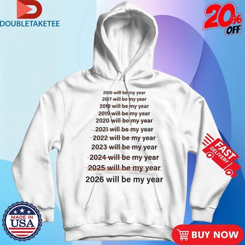 2026 Will Be My Year Shirts
