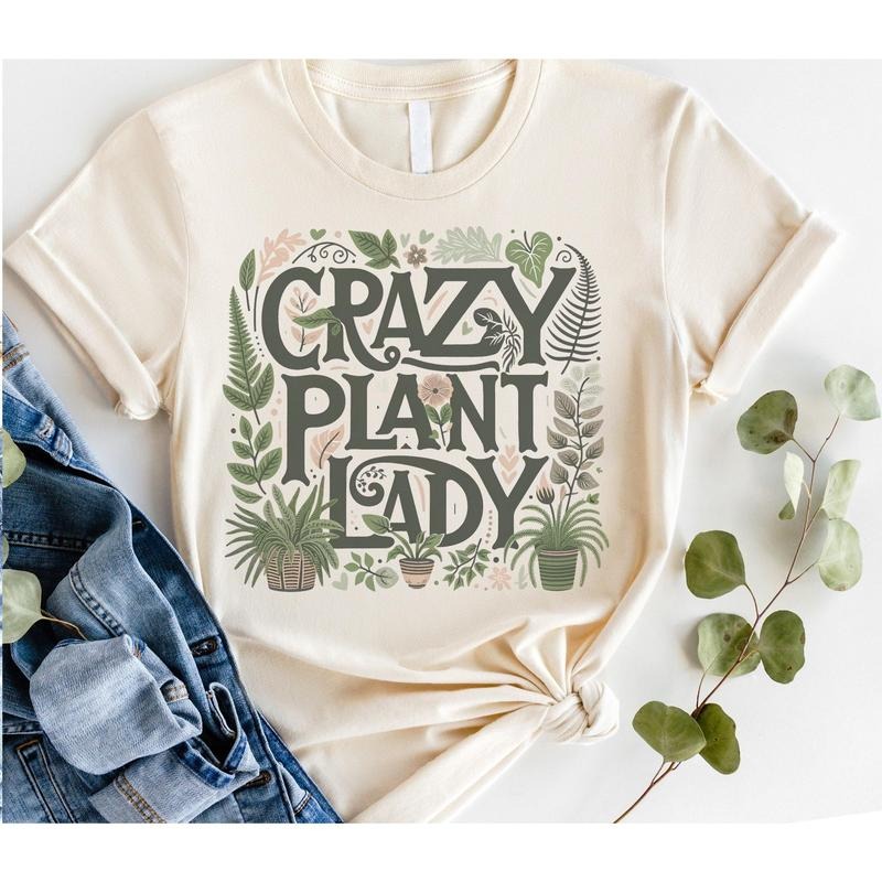#203 - Crazy Plant Lady -     - Print Unisex Crew neck Tee T-shirt Hoodie, Sweatshirt | TeeBloomCo.com