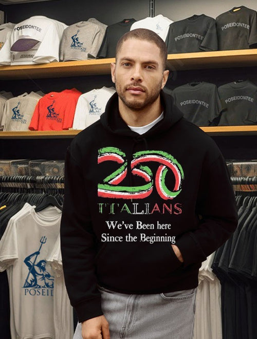 250 Italians We’ve Been Here Since The Beginning T-shirt