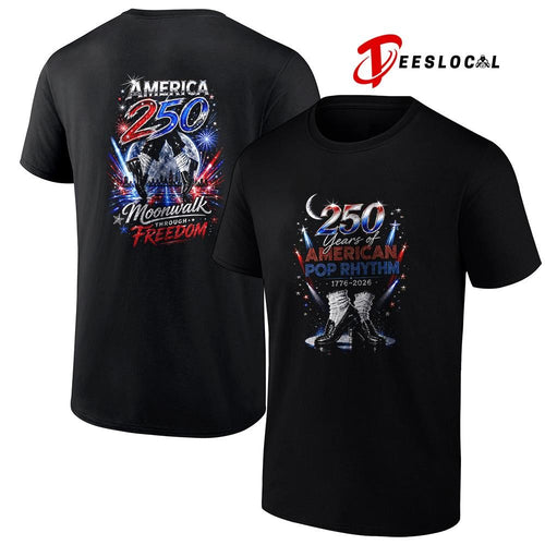 250 years of American Pop rhythm moonwalk through freedom shirt