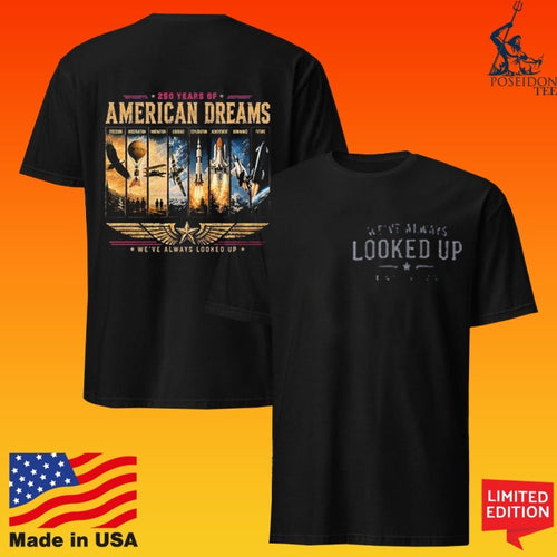 250 Years Of American Dreams We’ve Always Looked Up Est 1776 T-shirt