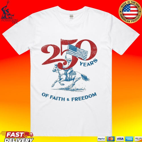 250 Years Of Faith & Freedom T-shirt