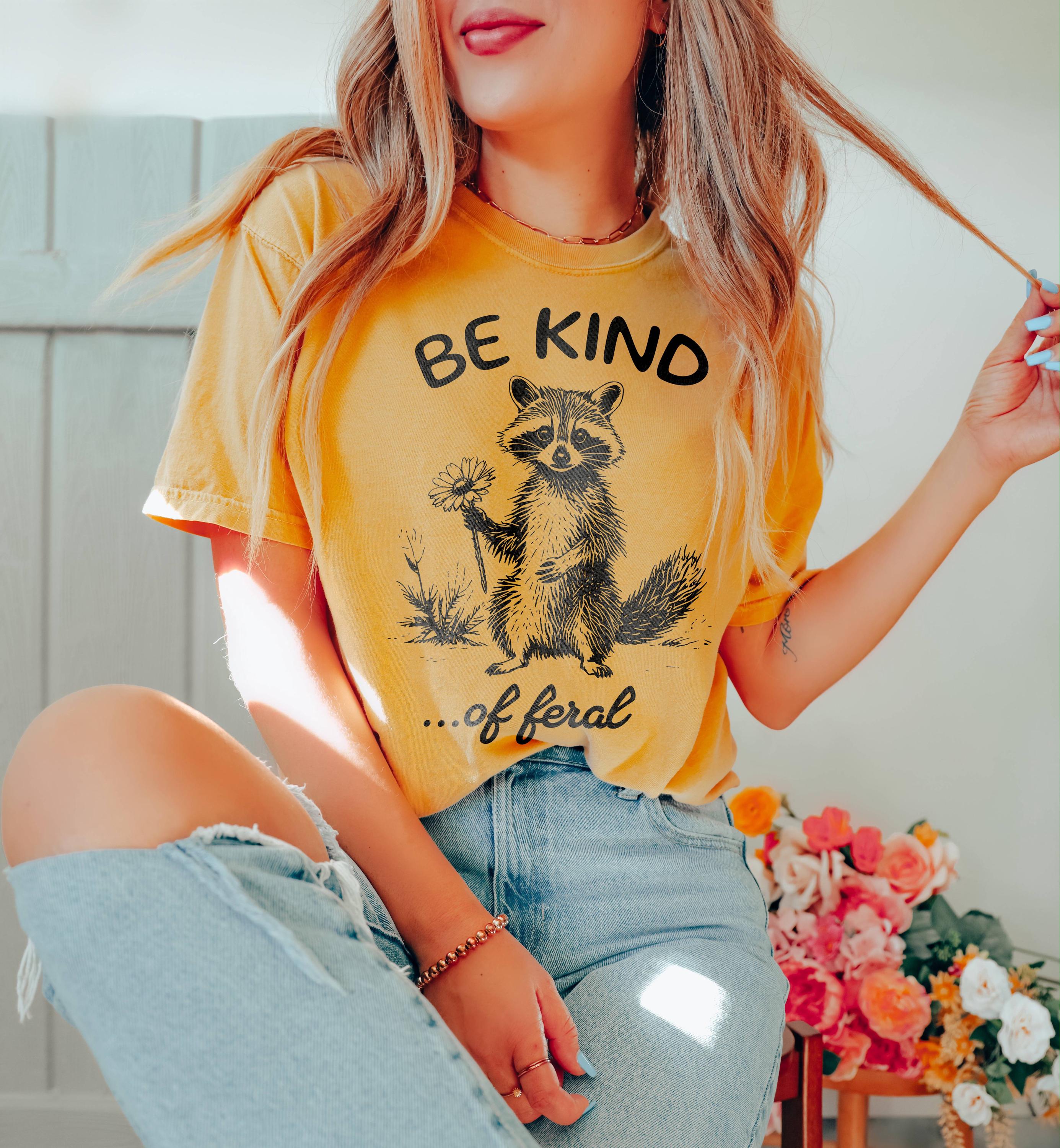 Kind Feral Racoon Comfort Colors 100 Percent Oversized Tee Sarcastic Ironic Tee Mental Health (4)