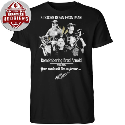 3 Doors Down Frontman Remembering Brad Arnold 1978-2026 Tour Music Will Live On Forever Signature T-Shirt
