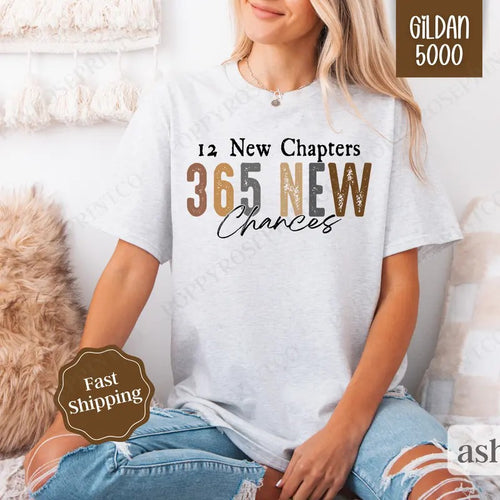 365 New Chances Shirt Gildan, New Years 2025 Tee, Trendy NYE Women's Tshirt Plus Sizes Hoodie, Sweatshirt | TeeBloomCo.com