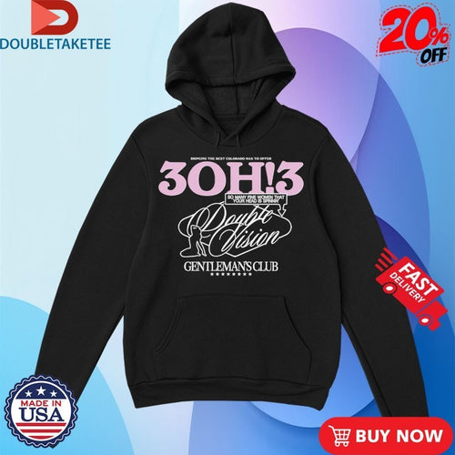 3OH!3 Double Vision Gentleman’s Club Bringing The Best Colorado Has To Offer So Many Fine Women That Your Head Is Spinnin’ Shirts