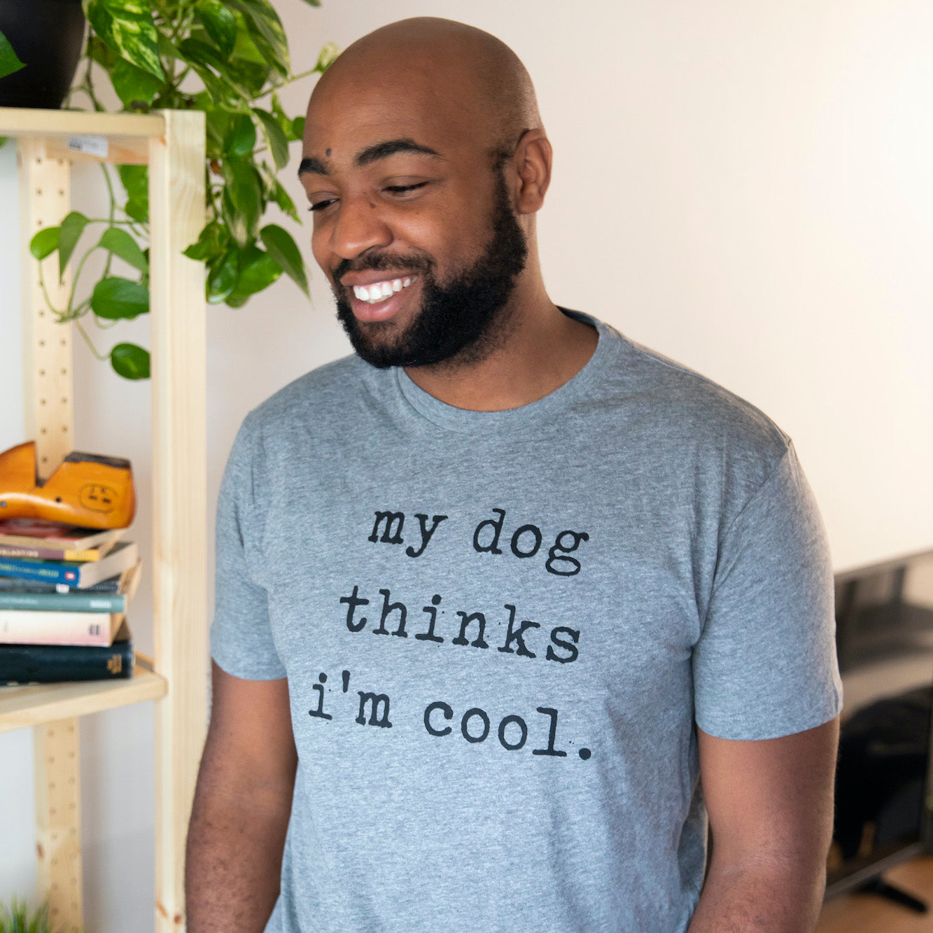 My Dog Thinks I'm Cool Men's T Shirt