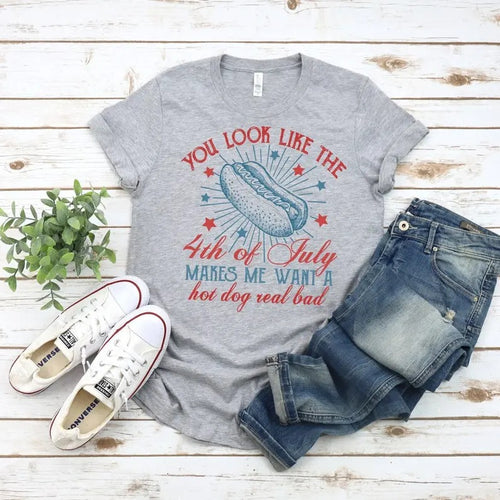 4th Of July Shirt, Independence Day Tee, 4th July Hot Dog Lovers Shirt, You Look Like The 4th Of July Makes Me Want A Hot...