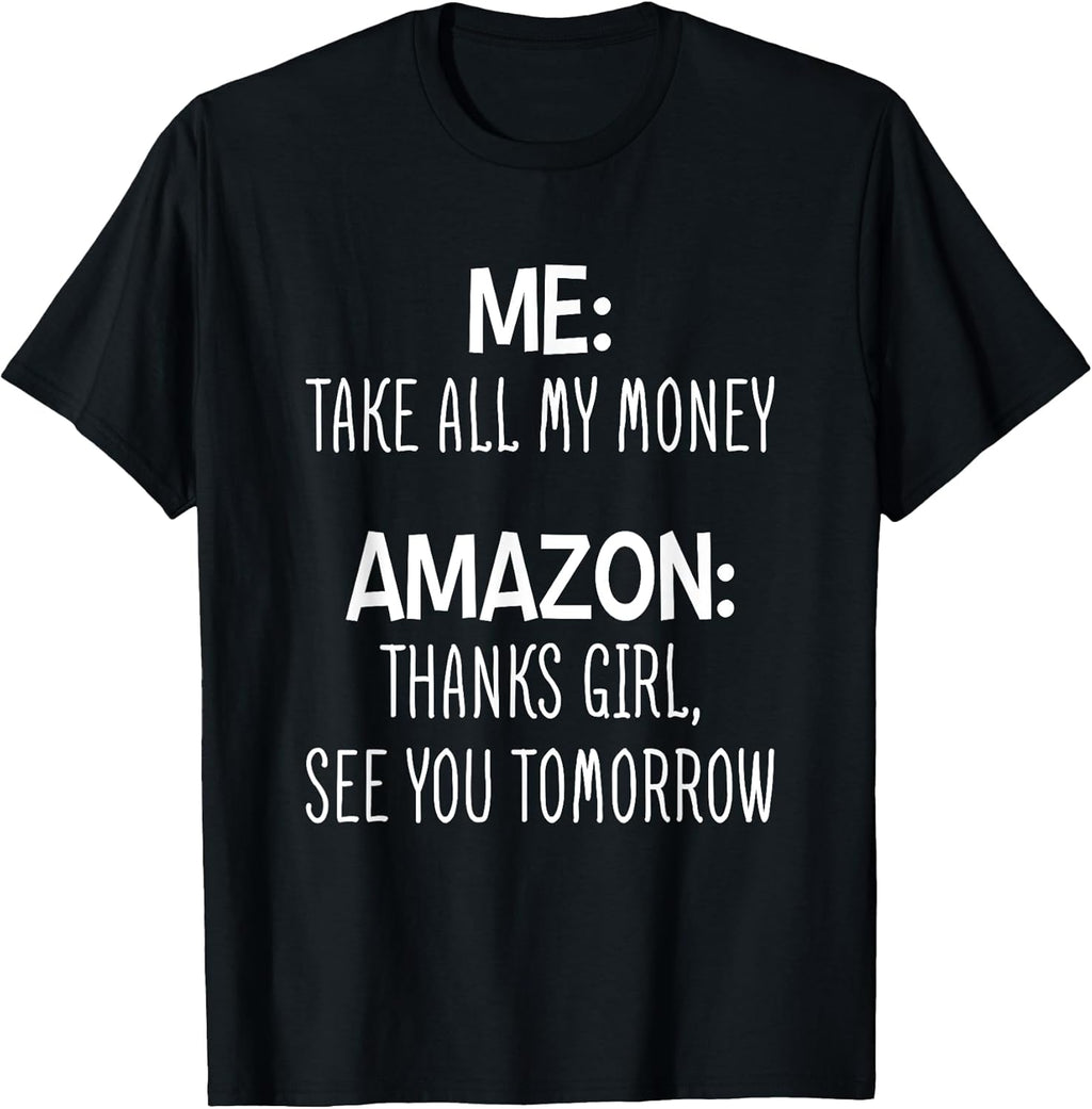 Me Take All My Money Thanks Girl See You Tomorrow