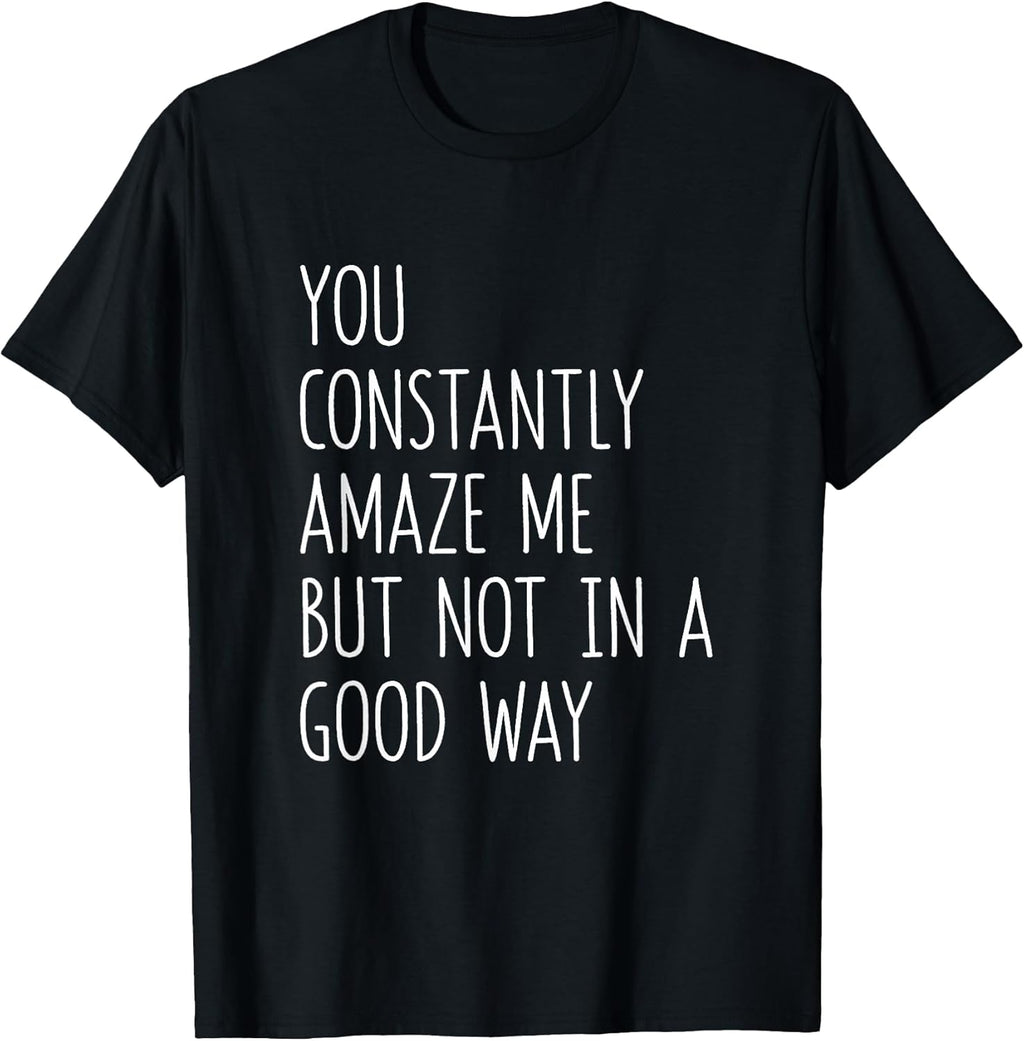 Sarcastic Office Humor You Constantly Amaze Me