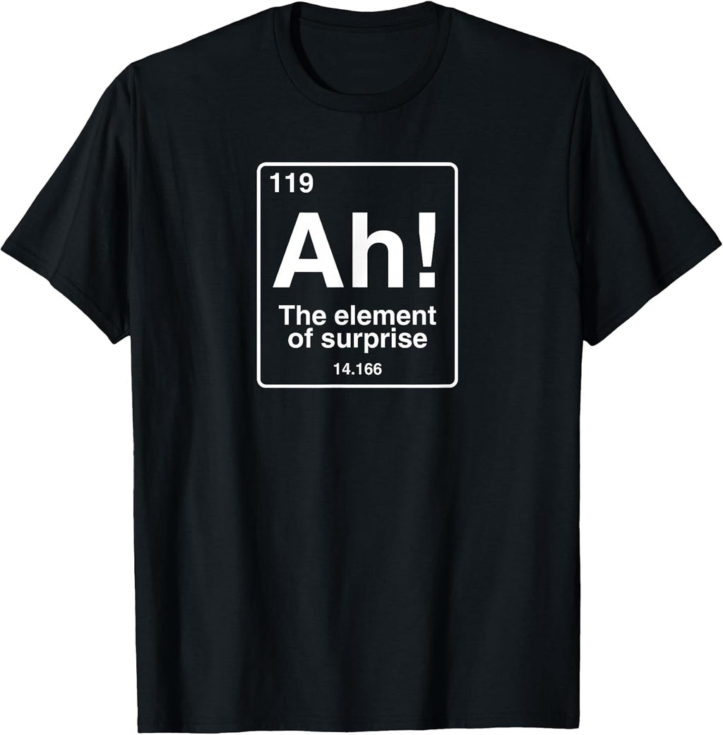 Ah The element of surprise geek shirts & more