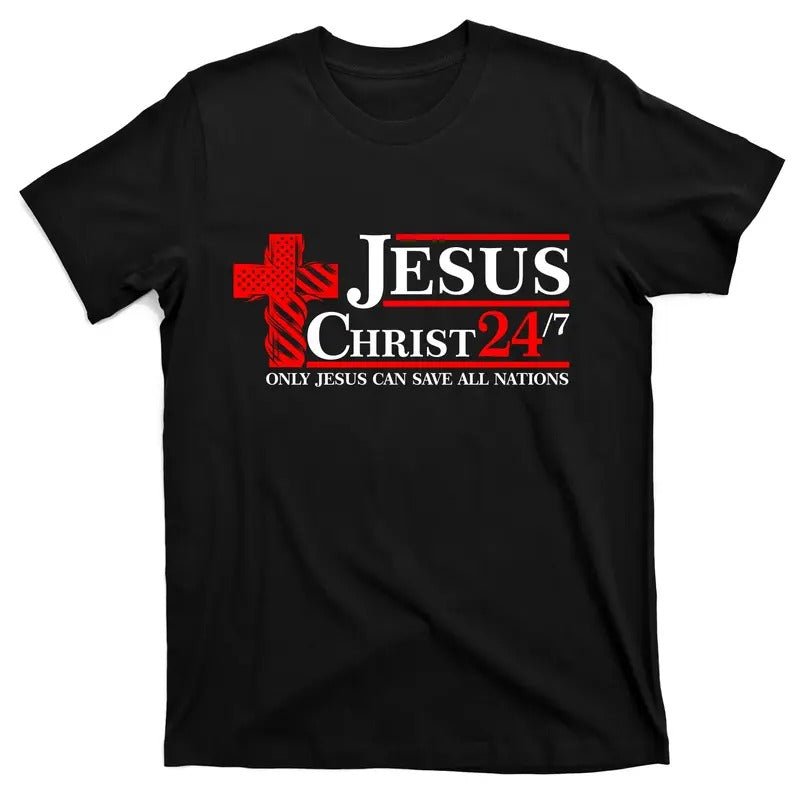 Jesus Christ 2024 24/7 Only Jesus Can Save All Nations Christian Catholic Cross T-Shirt Hoodie, Sweatshirt | TeeBloomCo.com
