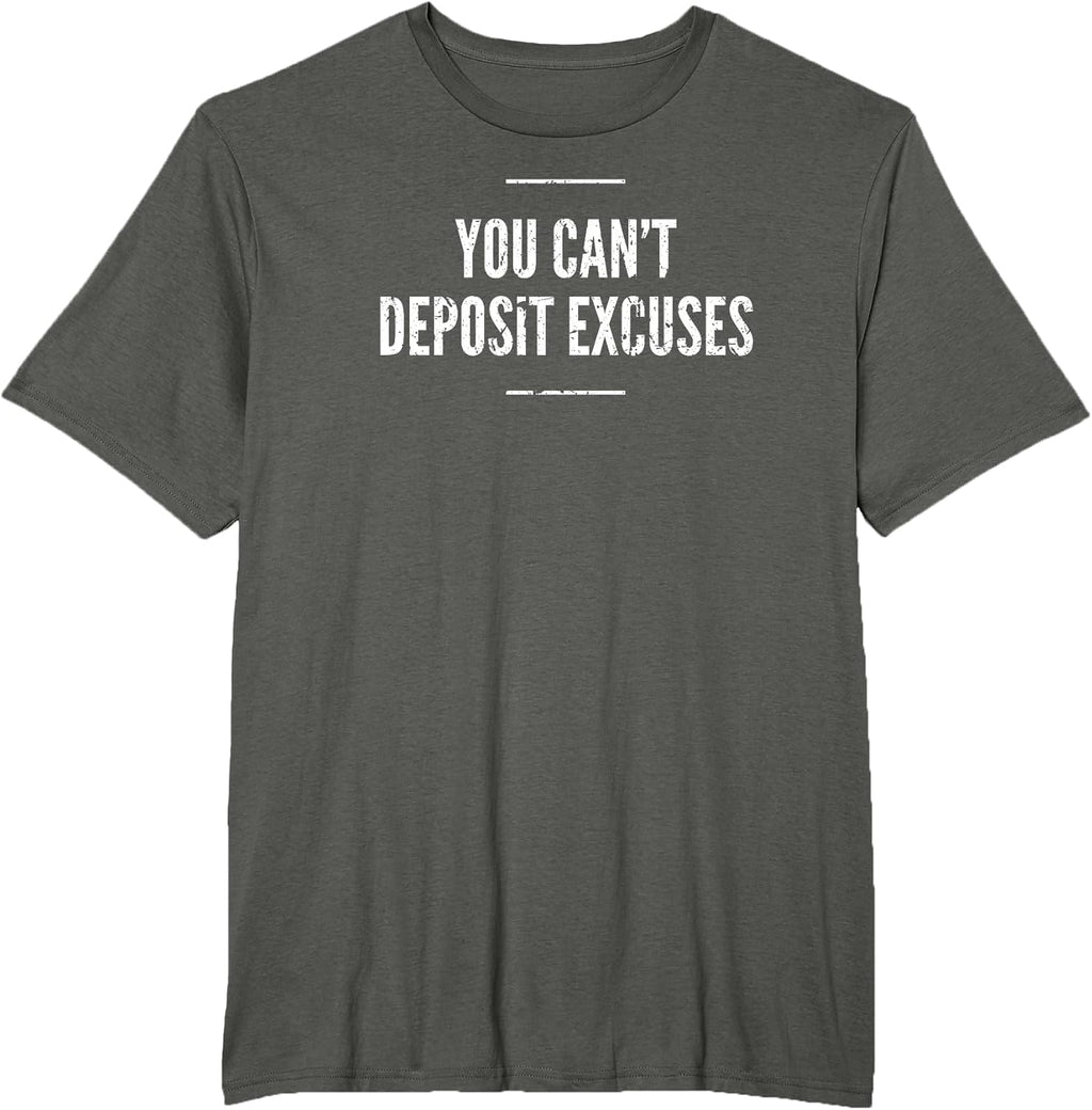 You Can't Deposit Excuses Grind Hard Merch