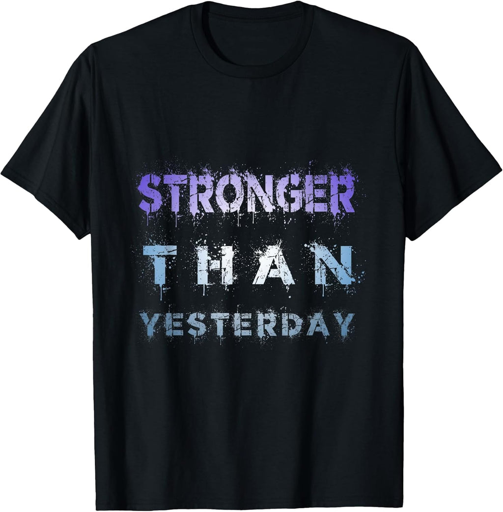stronger than yesterday t shirt motivation t-shirt