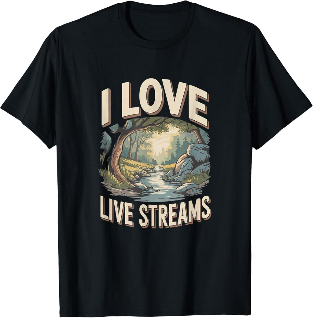 I Love Live Streams Funny Nature Humor Merch