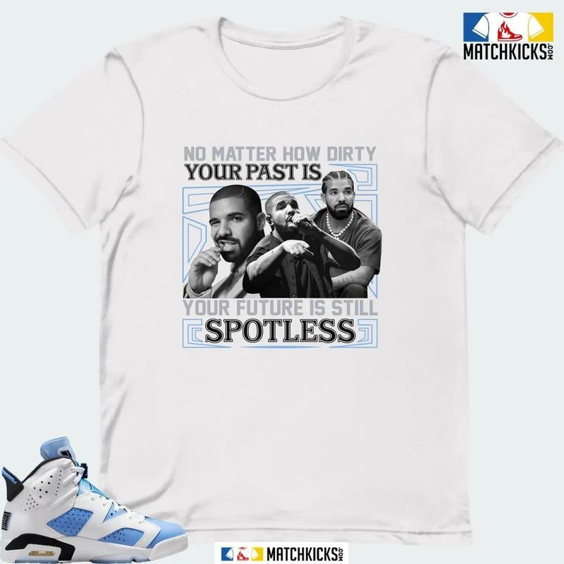 A J 6 UNC WHITE SNEAKER MATCHING T-SHIRT (NO MATTER HOW DIRTY) Hoodie, Sweatshirt | TeeBloomCo.com