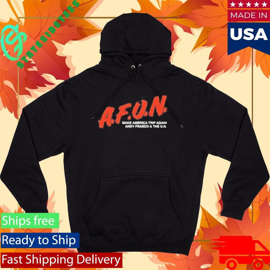 AFUN Make America Trip Again Andy Frasco Shirt