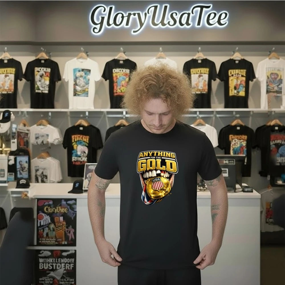 ANYTHING FOR THE GOLD Shirt
