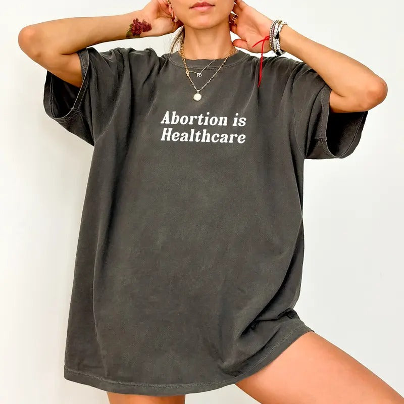 Abortion is Healthcare Shirt Comfort Colors, Pro Roe V Wade T-shirt, Feminism Tees for Women, Women's Rights Tops, Casual...