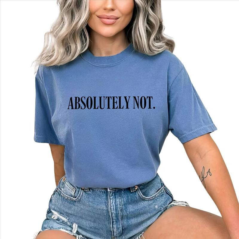 Absolutely Not Tee, Do Not Receive That Graphic Tee Women, Funny Saying Unhinged Shirts For Girls, Comfy T-shirts For...