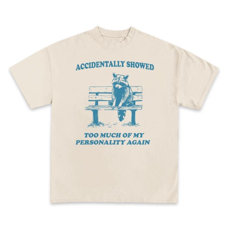 Accidentally Showed Too Much Of My Personality Again shirt, Funny Meme Raccoons  Vintage Graphic Shirt, Retro Raccoon...
