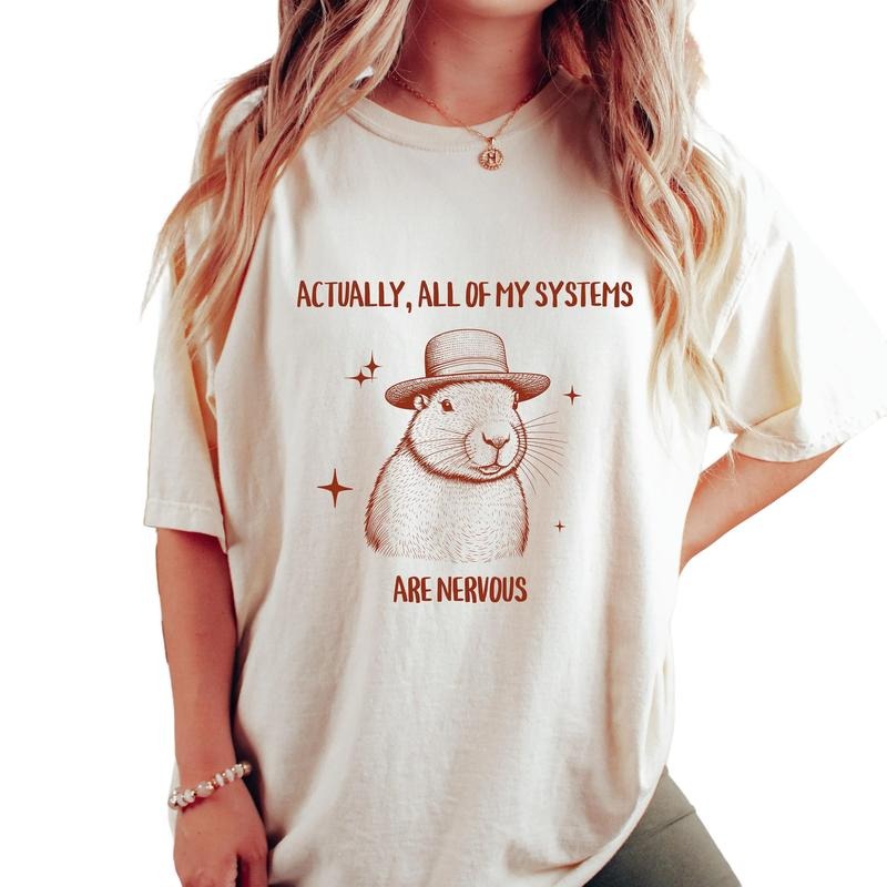 Actually All Of My Systems Are Nervous, Funny Capybara Anxiety Mental Health Shirt, Unisex T-Shirt, Gifts For Teen Girl...