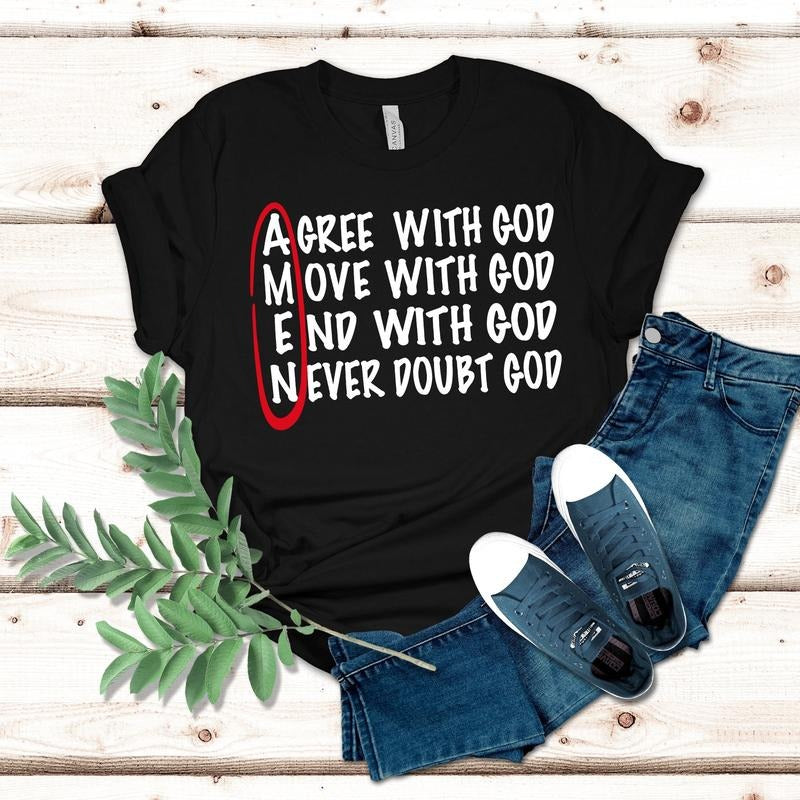 Agree With God Move With God End With God Never Doubt God Shirt Inspirational Christian Apparelfaith-based Graphic God...
