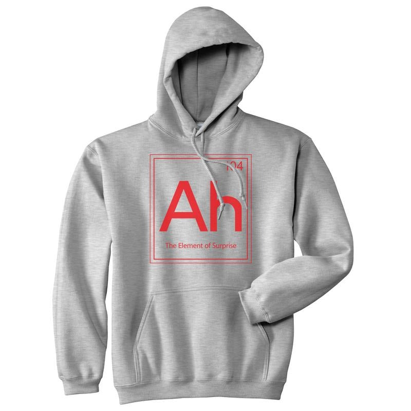 Ah The Element Of Surprise Sweatshirt Funny Periodic Table Hoodie Funny Hoodies Funny Science Pullover Novelty Sweatshirt...