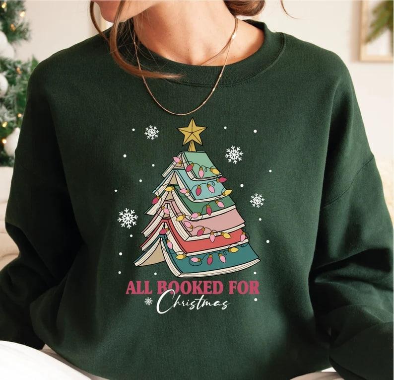 All Booked For Christmas Sweatshirt, Gift for Librarian, Christmas Book Tree Sweatshirt, Book Lovers Sweatshirt, Bookworm...